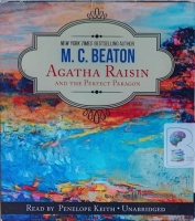 Agatha Raisin and the Perfect Paragon - Agatha Raisin 16 written by M.C. Beaton performed by Penelope Keith on Audio CD (Unabridged)